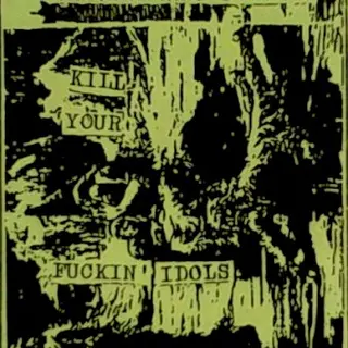 Cover of Kill Your Fucking Idols